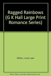 Ragged Rainbows (G K Hall Large Print Romance Series)