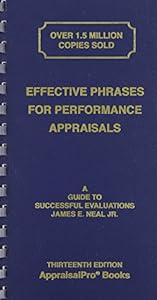 Effective Phrases for Performance Appraisals: A Guide to Successful Evaluations by James E., Jr. Neal