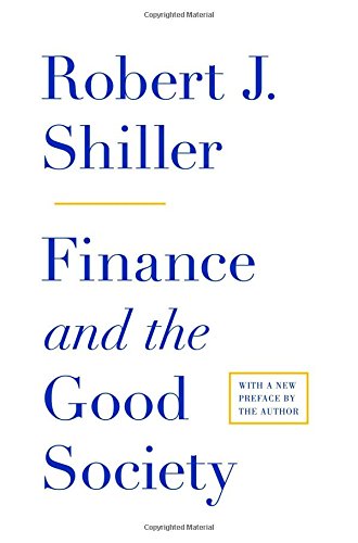Finance and the Good Society by Robert J Shiller