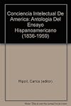 Conciencia Intelectual De America: Antologia Del Ensayo Hispanoamericano (1836-1959)