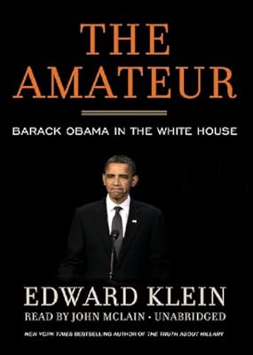 The Amateur: Barack Obama in the White House