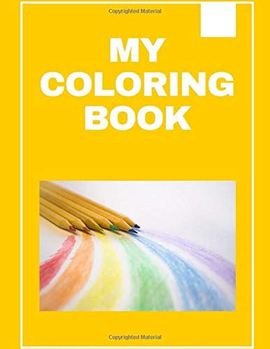 My Coloring Book: for Kids Ages 2-8 for Girls & Boys: size 8.5x11 55 pages by Simon Owedyk