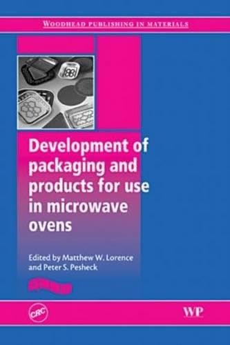 Development of Products and Packaging for Use in Microwave Ovens by M. W. Lorence