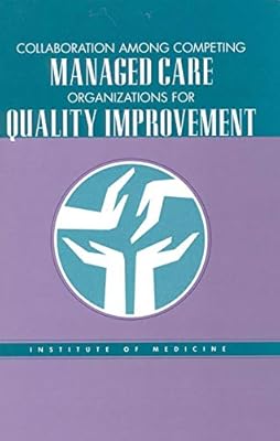 Collaboration Among Competing Managed Care Organizations for Quality Improvement