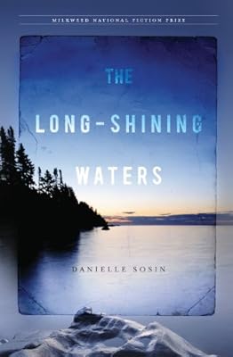 The Long-Shining Waters (Milkweed National Fiction Prize)