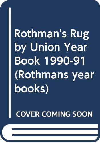 Rothmans Rugby Union Yearbook 1990-91 (Rothmans Yearbooks) by Stephen Jones