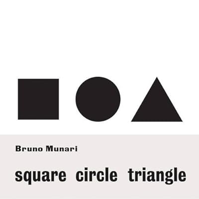 Bruno Munari: Square, Circle, Triangle