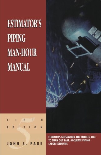 Estimator's Piping Man-Hour Manual, Fifth Edition by John S. Page