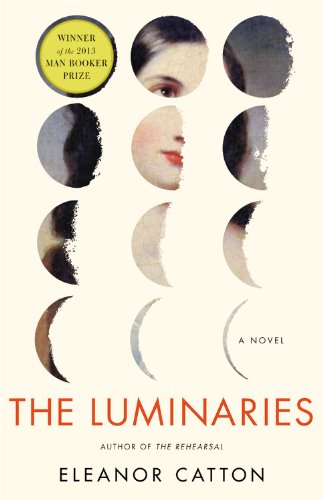 The Luminaries: A Novel by Eleanor Catton