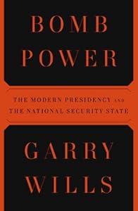 Bomb Power: The Modern Presidency and the National Security State