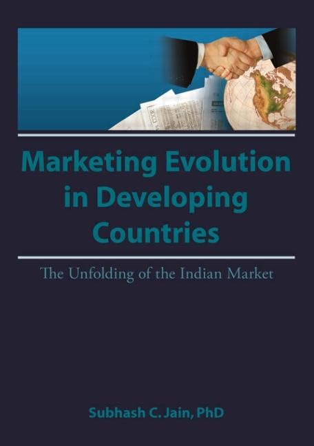 Market Evolution in Developing Countries: The Unfolding of the Indian Market by Erdener Kaynak