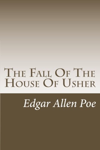 The Fall Of The House Of Usher by Edgar Allen Poe