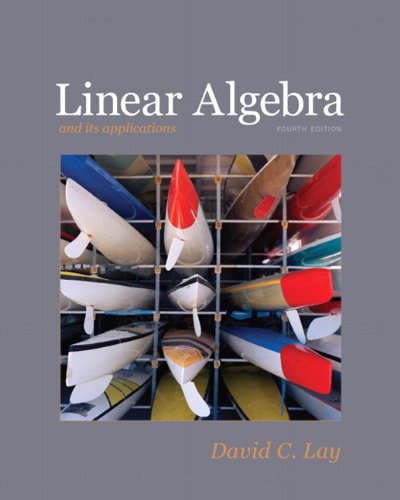 Linear Algebra and Its Applications, 4th Edition by David C. Lay