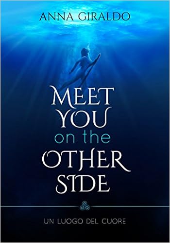 Anna Giraldo - Meet you on the other side. Un luogo del cuore (2015)