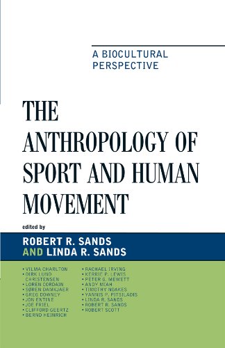 The Anthropology of Sport and Human Movement: A Biocultural Perspective by Robert R. Sands