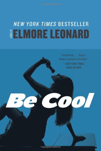 Be Cool: A Novel by Elmore Leonard