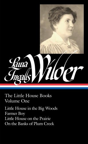 Laura Ingalls Wilder: the Little House Books, Volume 1 by Laura Ingalls Wilder
