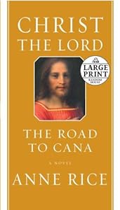 Christ the Lord: The Road to Cana (Random House Large Print)