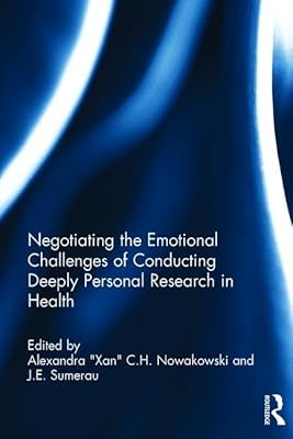 Negotiating the Emotional Challenges of Conducting Deeply Personal Research in Health