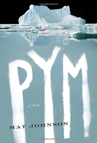Pym: A Novel by Mat Johnson