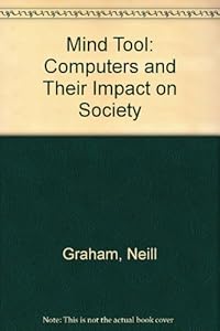 Mind Tool: Computers and Their Impact on Society