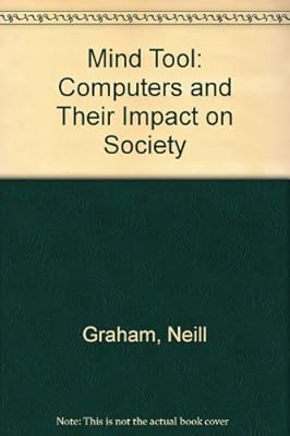 Mind Tool: Computers and Their Impact on Society