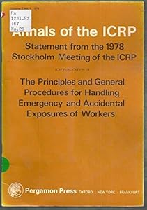 ICRP Publication 28: The Principles and General Procedures for Handling Emergency and Accidental Exposure of Workers