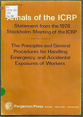ICRP Publication 28: The Principles and General Procedures for Handling Emergency and Accidental Exposure of Workers