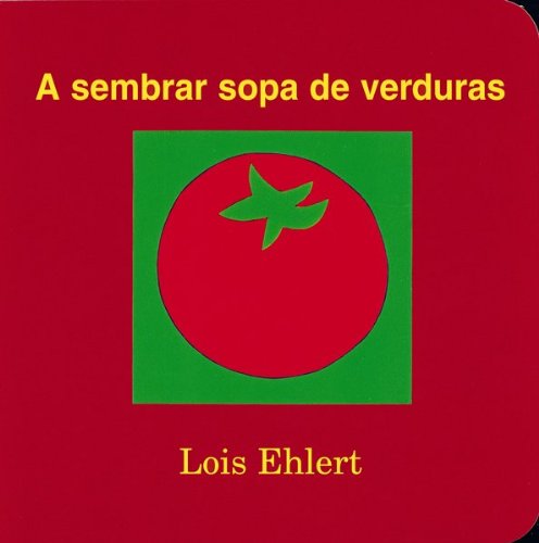 A sembrar sopa de verduras (Spanish Edition) by Lois Ehlert
