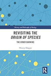 Revisiting the Origin of Species: The Other Darwins (History and Philosophy of Biology) by Thierry Hoquet