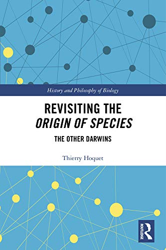Revisiting the Origin of Species: The Other Darwins (History and Philosophy of Biology) by Thierry Hoquet