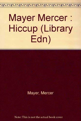 Hiccup by Mercer Mayer