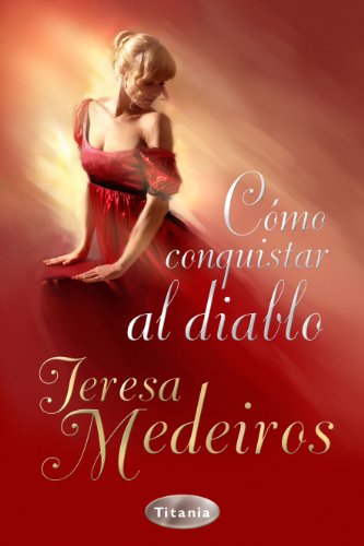 Como conquistar al diablo (Spanish Edition) by Teresa Medeiros