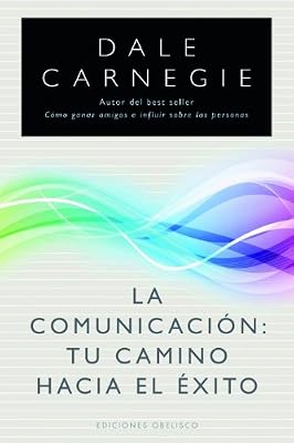 La comunicacion: tu camino hacia el exito (Coleccion Nueva Consciencia) (Spanish Edition)