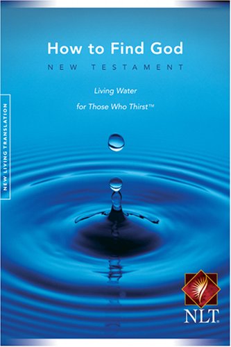 How to Find God New Testament Living Water for Those Who Thirt New Living Translation NLT by Greg Laurie