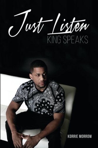Just Listen: King Speaks by by Korrie Morrow and Claudette Pendleton
