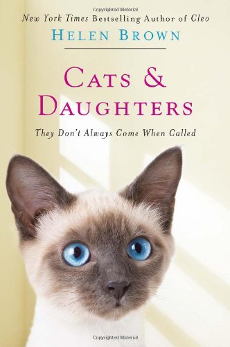 Cats &amp; Daughters:: They Don't Always Come When Called by Helen Brown