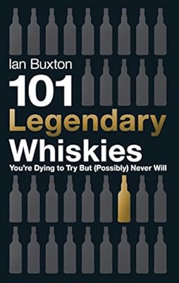 101 Legendary Whiskies You're Dying to Try But