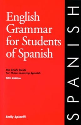 English Grammar for Students of Spanish: The Study Guide for Those Learning Spanish (Fifth Edition)