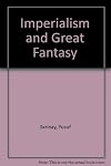 Imperialism and the Great Fantasy (Of Rulers in Greece)