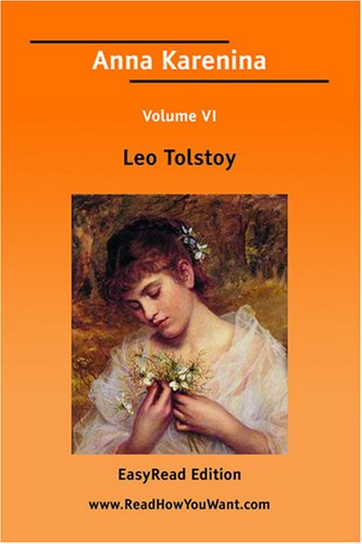 Anna Karenina Volume VI [EasyRead Edition] by Leo Tolstoy