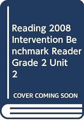 READING 2008 INTERVENTION BENCHMARK READER GRADE 2 UNIT 2