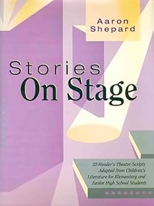 Stories on Stage: Scripts for Reader's Theater (First Edition)