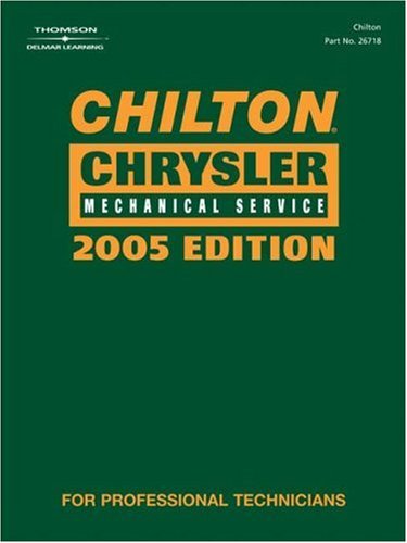 Chilton 2005 Chrysler Mechanical Service Manual: by Chilton