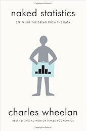 Naked Statistics: Stripping the Dread from the Data