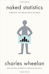 Naked Statistics: Stripping the Dread from the Data