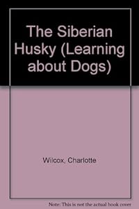 The Siberian Husky (Learning about Dogs)