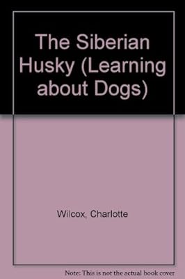 The Siberian Husky (Learning about Dogs)