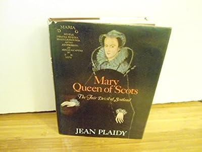 Mary Queen of Scots: The Fair Devil of Scotland