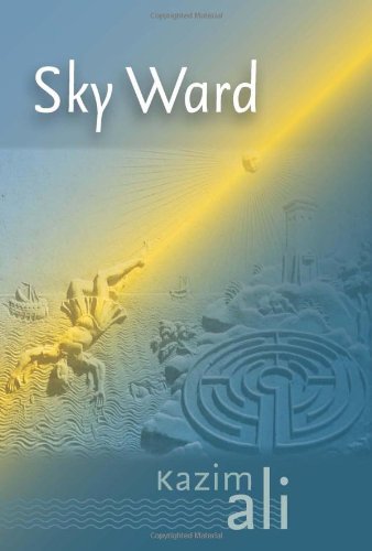 Sky Ward by Kazim Ali